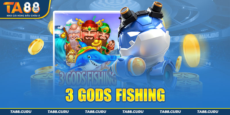 Bát Tụ Bảo siêu lớn cùng 3 Gods Fishing