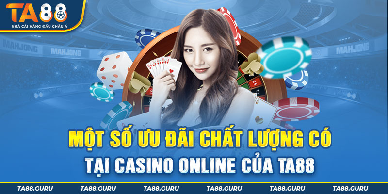 Chương trình khuyến mãi cực hấp dẫn có tại Casino trực tuyến