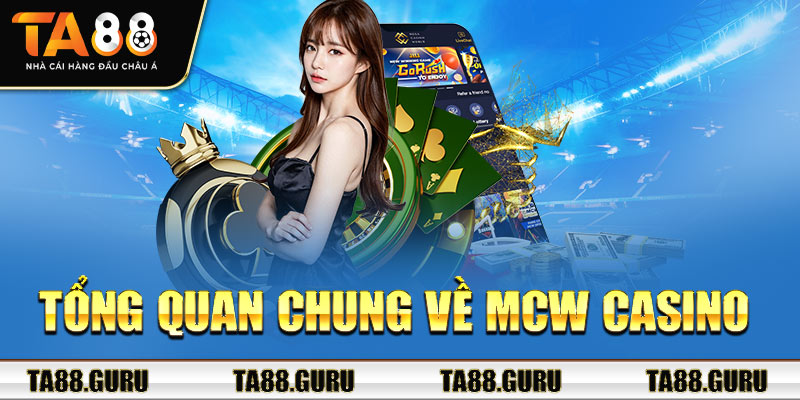 Giới thiệu chung về MCW casino 
