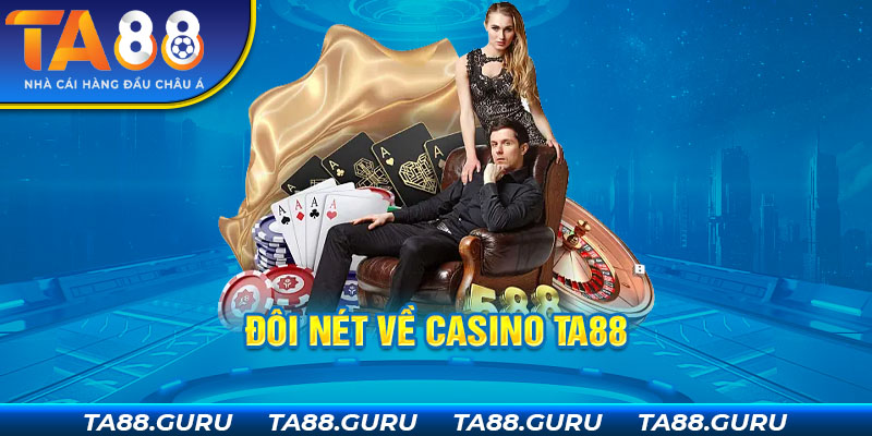 Casino TA88 là địa chỉ giải trí hấp dẫn