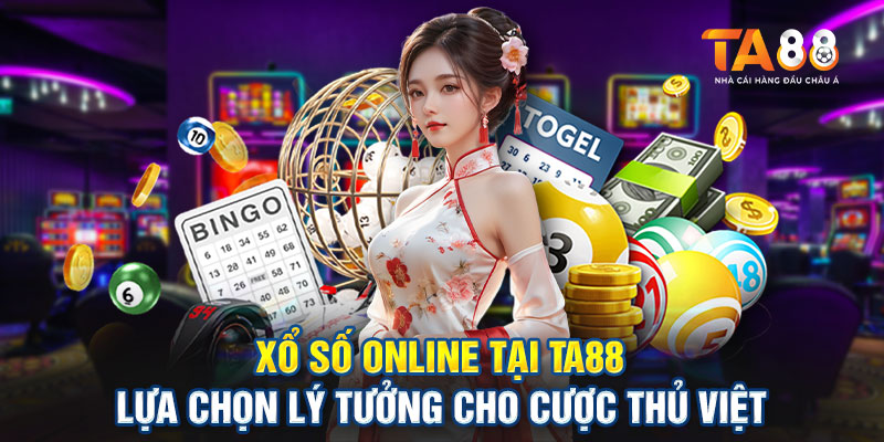 Xổ Số Online Tại TA88 - Lựa Chọn Lý Tưởng Cho Cược Thủ Việt